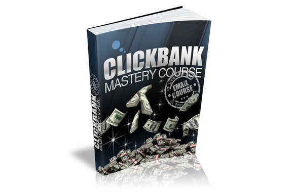 Clickbank Mastery Course