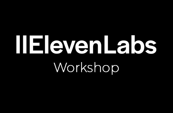 Eleven Labs Workshop