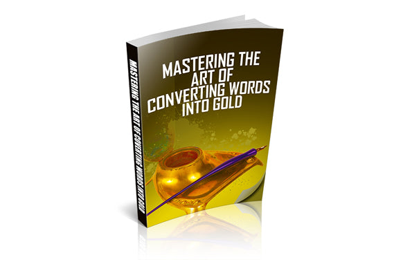 Mastering The Art Of Converting Words Into Gold