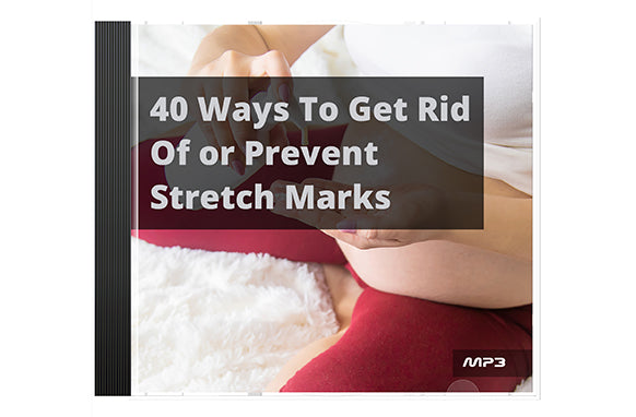 40 Ways To Get Rid Of or Prevent Stretch Marks Audio Book Plus Ebook