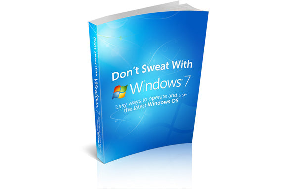 Don’t Sweat With Windows 7