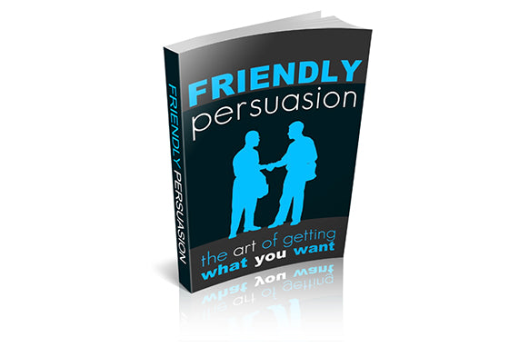Friendly Persuasion
