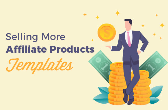Selling More Affiliate Products Templates