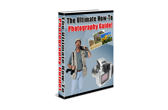 The Ultimate How To Photography Guide