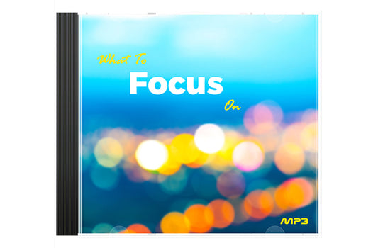 What To Focus On